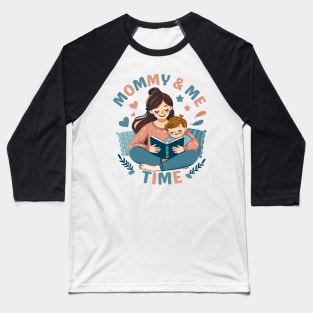 Mommy & Me Time | Cute mother and baby Bonding | Mother's Love Baseball T-Shirt